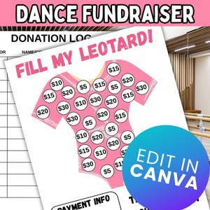 May include: A pink dance fundraiser donation log with the text "FILL MY LEOTARD!" and a leotard graphic. The log includes spaces for donors and donation amounts, with a "Edit in Canva" button.
