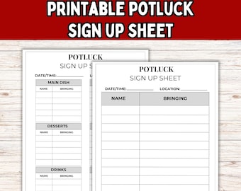 May include: Printable potluck sign up sheet with sections for date/time, location, name, and what you are bringing. The sheet has headings for main dish, desserts, and drinks.