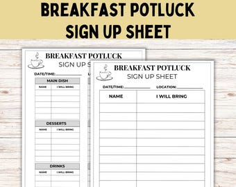 May include: A printable sign-up sheet for a breakfast potluck. The sheet has sections for the date and time, name, and what the person will bring. The sections include main dish, desserts, and drinks.