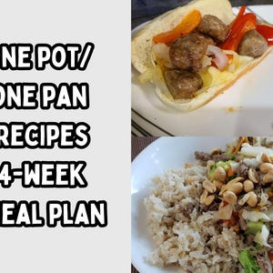 May include: A two-part image featuring a meal plan. The top half shows a sandwich with meatballs, onions, and bell peppers. The bottom half displays a rice bowl with ground meat, vegetables, and peanuts. Text on the left reads "ONE POT/ ONE PAN RECIPES 4-WEEK MEAL PLAN."