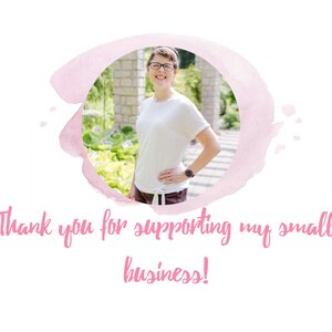 May include: A woman smiles in a white shirt and brown pants, standing in a garden setting. The image is surrounded by a pink watercolor circle. The text "Thank you for supporting my small business!" is below the image.