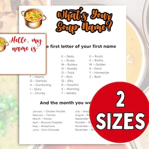 Puede incluir: Una hoja blanca con el texto "What's Your Soup Name?" y "Hello, my name is:". La hoja incluye una tabla para determinar un nombre de sopa basado en la primera letra de tu nombre y el mes de nacimiento. También hay un círculo rojo con el texto "2 TAMAÑOS".