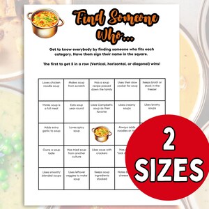 May include: A printable game titled "Find Someone Who..." with a soup theme. The game board features a grid with various soup-related prompts. A red circle with the text "2 SIZES" is in the lower right corner. A bowl of soup is in the upper left.