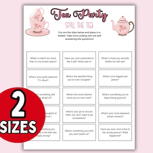 May include: A pink and white Tea Party game with the text "Spill the Tea" and questions to answer. The image includes illustrations of teacups and a teapot, and a red circle with the text "2 Sizes".