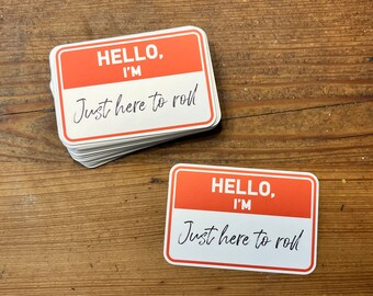 Hello, I'm Just Here to Roll Sticker - BJJ Vinyl Decal