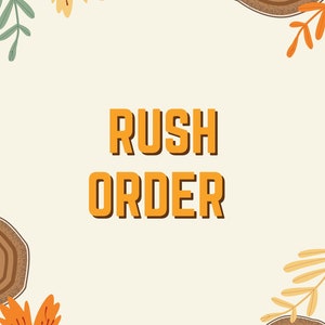 May include: A graphic with a fall theme featuring orange and yellow leaves, brown tree rings, and green foliage. The text "RUSH ORDER" is in the center of the graphic in orange.