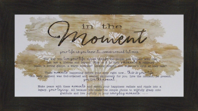 In the Moment by Cindy Jacobs 16x28 Tree Inspirational Live Your Life ...