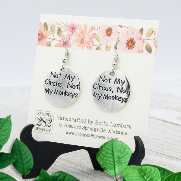 Funny Quote Earrings | Tibetan Silver charms on Ear Wire | Not My Circus, Not My Monkeys | Apathetic Words | Cute Saying | Gift Boxed