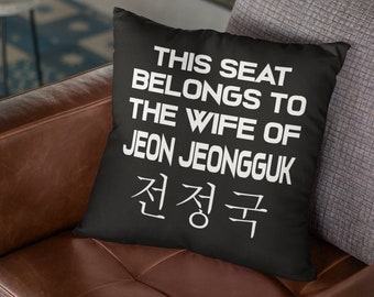 Jungkook pillow, This seat belongs to the wife of Jeon Jeongguk, unique bts korean pop merch pillow, kpop bts army gift, bangtan boys