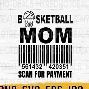 Funny Basketball Mom Scan for Payment Design SVG Png Eps Jpg Printable, Mama Humor hoops b-ball game day shirt svg files for cricut