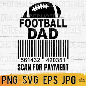 Football Dad scan for payment svg png eps, fun football dad shirt svg files for cricut, football dad life printable instant digital download