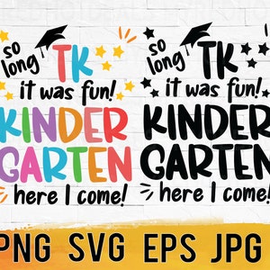 TK Transitional Kindergarten graduation svg png, back to school shirt design, so long Tk it was fun kinder here I come, svg files for cricut