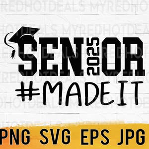 Senior graduate 2025 made it svg png eps jpg, seniors graduation design files printable, SVG files for cricut, easy fast instant download