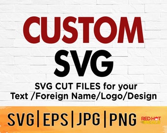 Custom SVG, Custom Digital SVG files for cricut, Convert To SVG, Your Design Request, Text svg, Svg, Eps, Png, Jpg, Logo To Vector