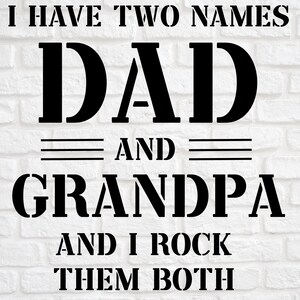 I have two names dad and grandpa and I rock them both svg png design file, instant download for commercial business use