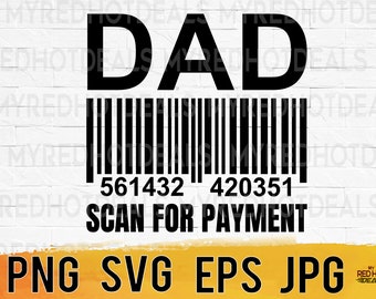 Dad scan barcode for payment svg png eps jpg design files, fathers day svg, banker dad shirt svg, easy download for commercial business use
