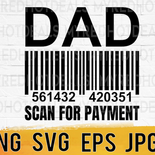 Dad scan barcode for payment svg png eps jpg design files, fathers day svg, banker dad shirt svg, easy download for commercial business use