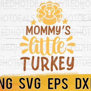 Mommy&#39;s little turkey thanksgiving fall designs svg png eps dxf design files, instant digital download for commercial business use