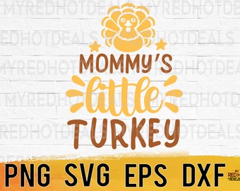 Mommy's Little Turkey Thanksgiving (svg, png, eps, dxf) (Digital Download)