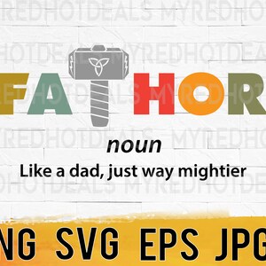 Dad svg, Fathor svg png eps jpg design files, fathers day svg, daddy thor hero, dad shirt svg, easy download for commercial business use