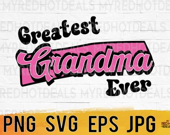 Grandma svg, greatest grandma ever, grandma shirt svg, grandparents printable svg files for cricut