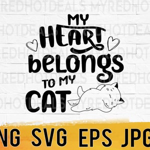 My Heart belongs to my Cat SVG Png Eps printable, cat mom dad parent shirt gifts svg files for cricut, cat lover sublimation design files