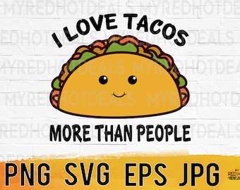 Taco svg, I love tacos more than people png eps svg printable instant digital download for small business commercial use