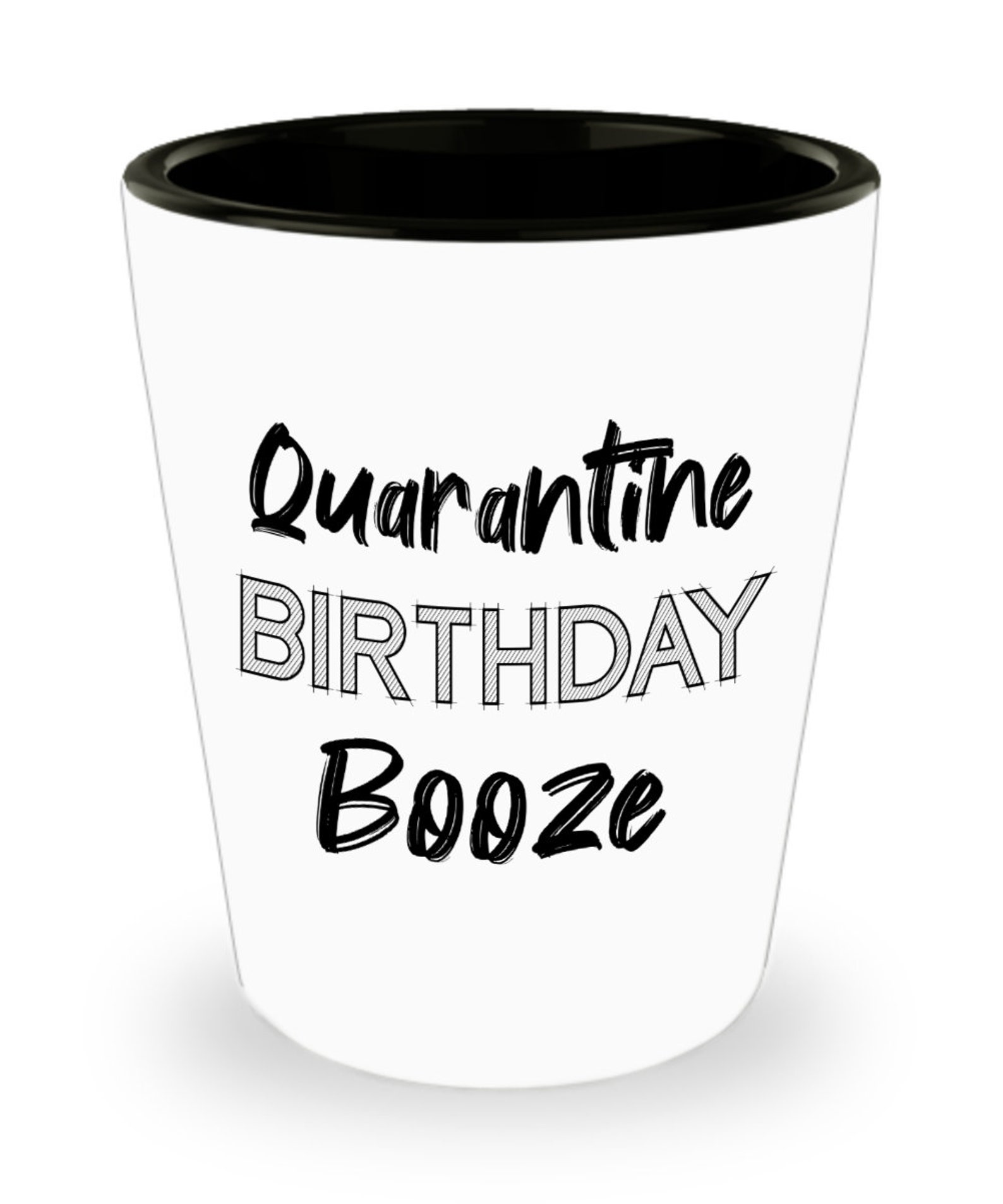Quarantine Birthday Booze Ceramic Shot Glass Funny Birthday Etsy