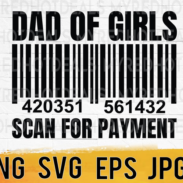 Dad of girls svg png eps jpg design files, fathers day svg, dad shirt svg, daddy barcode, easy download for commercial business use
