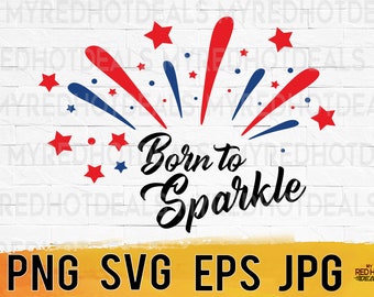 Born to sparkle sublimation Svg PNG, kids adults 4th of July printable digital design, military patriotic tee shirt design