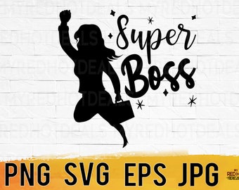 Boss lady svg, super boss png, girl boss gifts svg, svg files for cricut, strong woman svg, boss printable