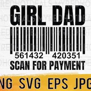 Dad of Girl scan barcode for payment svg png eps jpg design files, fathers day dad shirt gift svg, easy download for commercial business use