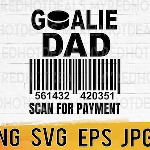 Goalie Dad scan for payment svg png eps, hockey dad shirt svg files for cricut, hockey player dad life printable instant digital download