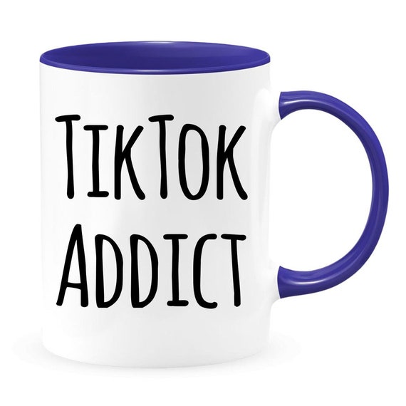 Tiktok Addict Coffee Mug for the Tiktok Lover in Your Family