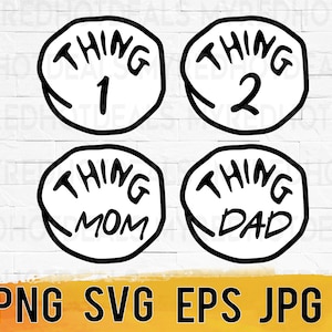 Thing 1 and Thing 2 Svg Png Eps Dad Mom Family Printable Bundle, iron-on sublimation designs for kids' shirts, twins shirts cricut cut files