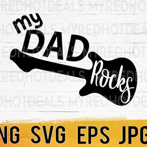 My dad rocks svg png eps jpg digital design, fathers day designs, dad svg for cricut, musician dad,  easy download for commercial business