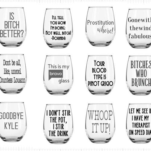 Housewives Quotes Stemless Wine Glasses / Funny Wine Glass / Custom cup / Bravo Show / New York Housewives / Beverly Hills / New Jersey
