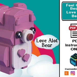 Peut inclure: Un ours en Lego rose avec des cœurs blancs et roses sur la poitrine. L'ours est debout sur un nuage blanc avec un arc-en-ciel en arrière-plan. Le texte "Love Alot Bear" est écrit dans une bulle de dialogue à côté de l'ours. Le texte "Feel Good Bears: Love Lots Bear" est écrit sur une pancarte bleue. Le texte "PDF Instructions ONLY" est écrit sous une icône PDF.