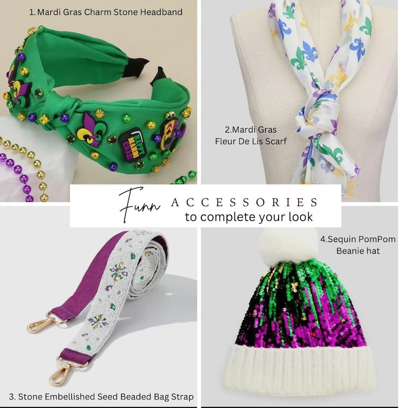 May include: A selection of Mardi Gras accessories: a green headband with stone embellishments, a white scarf with fleur-de-lis patterns, a purple and white bag strap, and a sequin beanie hat with a white pompom. The text says "Funn ACCESSORIES to complete your look."