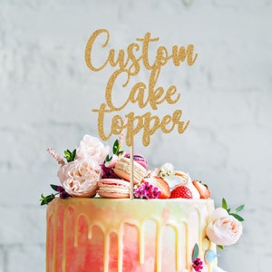 Custom Cake Topper, Personalized Cake Topper, Birthday Cake Topper, Wedding Cake Topper, Bachelorette Cake Topper