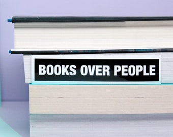 Books over People | Library Sticker | Bookish Stickers | Sarcastic Decals | Literary Gift | Bibliophile Thick Durable Vinyl Sticker