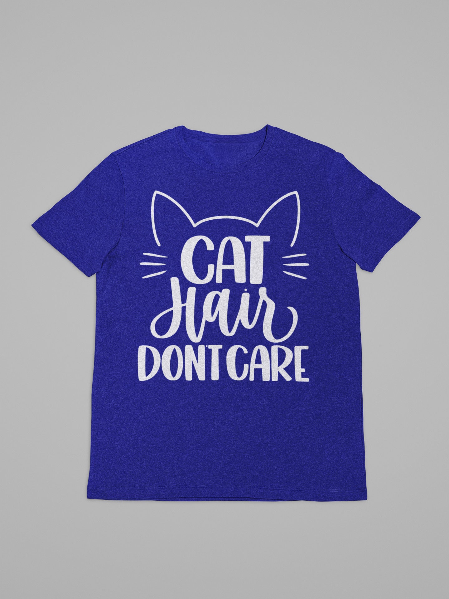 Cat Hair Don't Care Shirt Funny Cat Shirt Cat Gift Cat Etsy