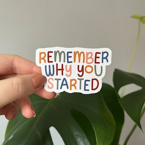 Ricorda perché hai iniziato con l'adesivo fustellato in vinile - per scrapbooking, journaling e decorazione di dispositivi elettronici - adesivo con citazione motivazionale
