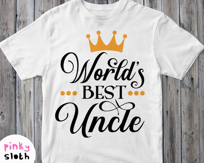 World's Best Uncle Svg Uncle Shirt Svg Uncle Of Birthday ...
