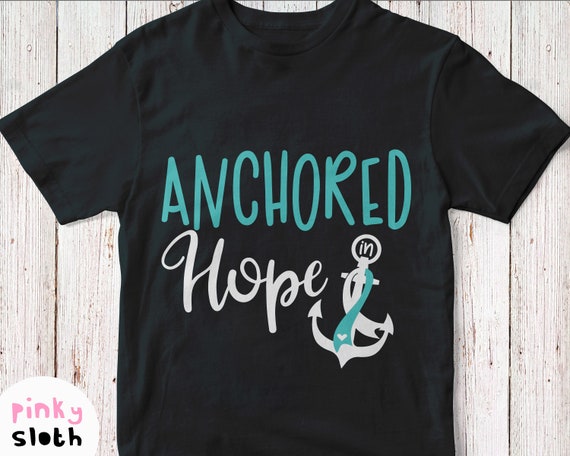 Download Anchored In Hope Svg Support Shirt Svg File With Saying And Etsy
