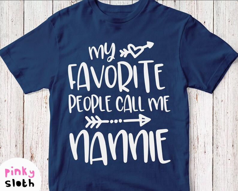 Download My Favorite People Call Me Nannie Svg Grandma Shirt Svg | Etsy
