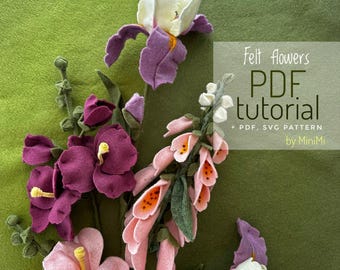 Felt Foxglove, Hollyhoch and Iris flowers PDF Pattern, DIY Floral Tutorial, SVG Template, Beginner Friendly, bonus video instructions