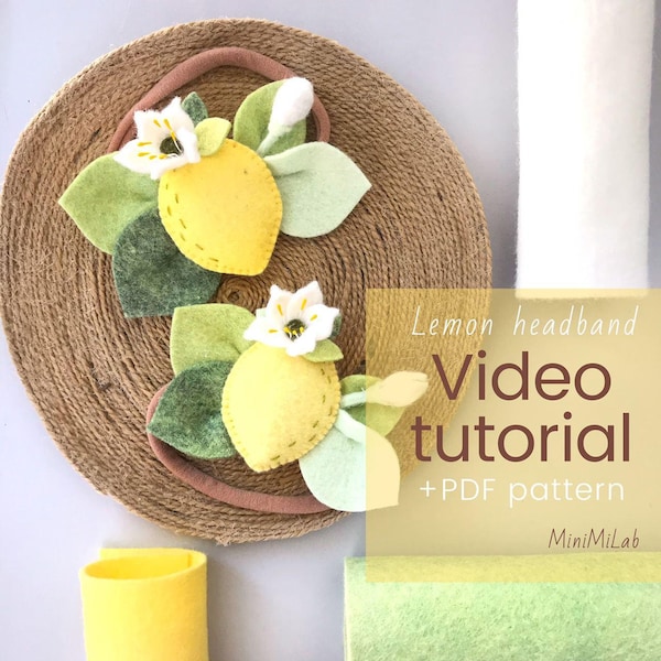 Lemon fruit felt headband video tutorial. PDF SVG pattern