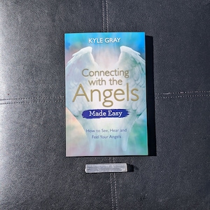 Connecting with the Angels Made Easy by Kyle Gray + Selenite Stick/High Vibe Connection with Spirit & Your Guides/Listen to Your Intuition