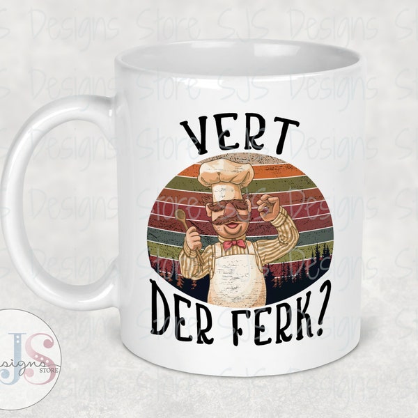Vert Der Ferk Coffee Mug for Women or Men, Funny Coffee Mug, Coworker Coffee Mug, Mug With Quotes, Gift For Coffee Lovers, Sarcastic Mug
